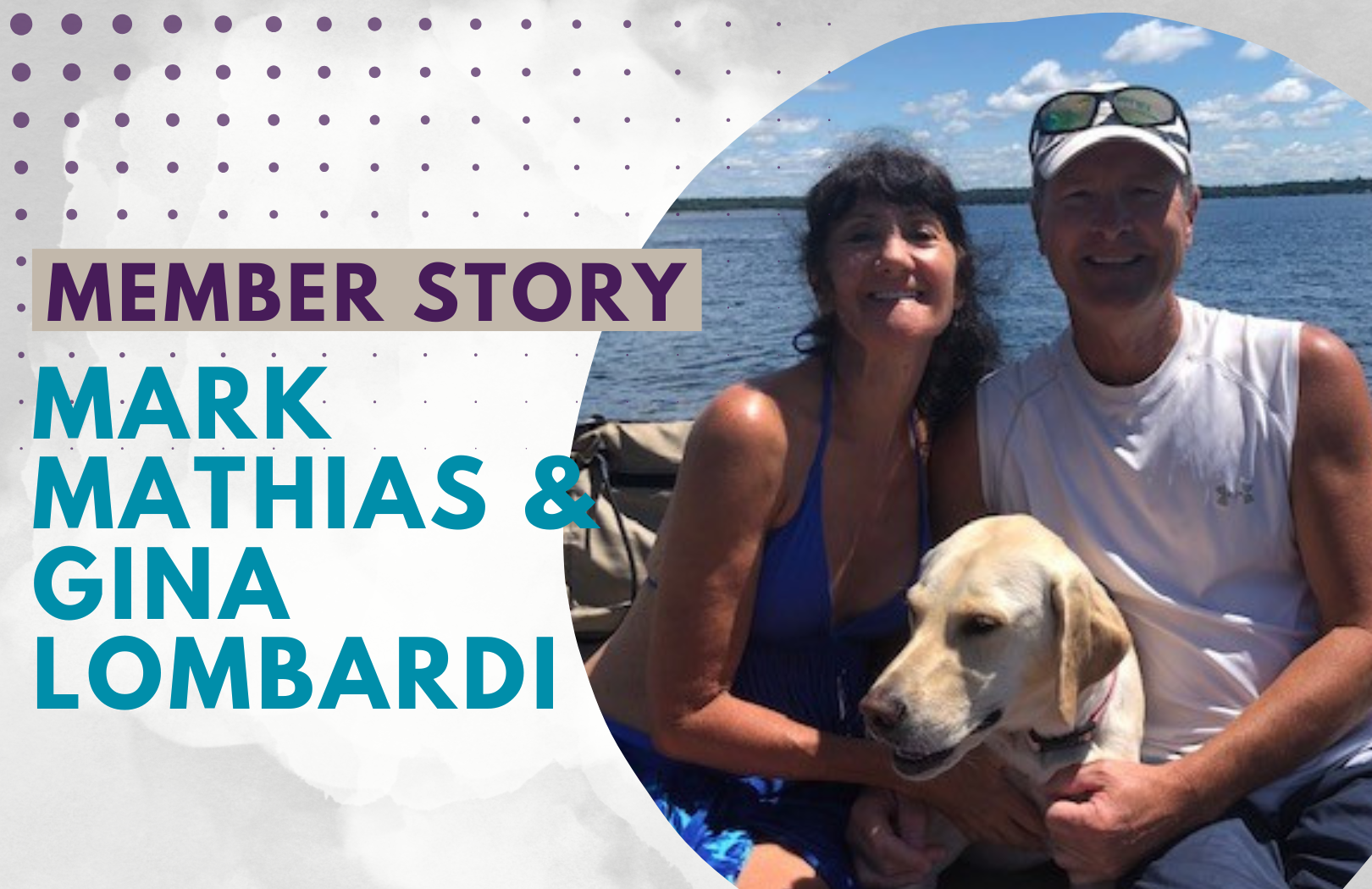 Member Story Mark Matthias and Gina Lombardi